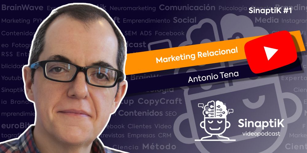 Entrevista con Antonio Tena sobre Marketing Relacional