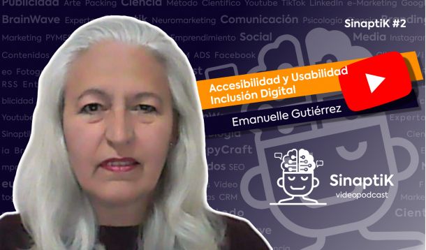 Entrevista con Emmanuelle Gutierrez y Restrepo sobre Accesibilidad y Usabilidad - SinaptiK Videopodcast